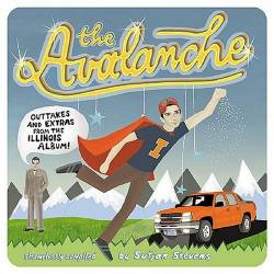 Sufjan Stevens : The Avalanche: Outtakes and Extras from the Illinois Album